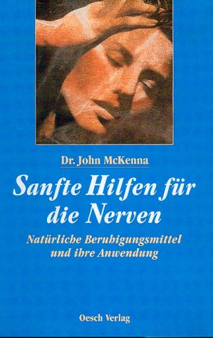 Sanfte Hilfen für die Nerven: Natürliche Beruhigungsmittel und ihre Anwendung Health, Nutrition & Fitness