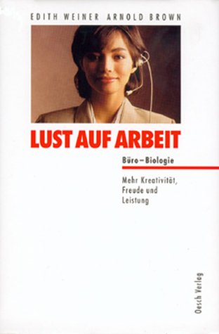 Lust auf Arbeit!: Büro-Biologie. Mehr Kreativität, Freude und Leistung Law