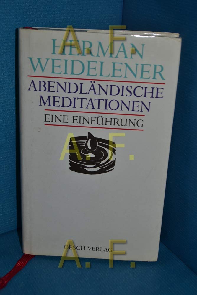 Abendländische Meditationen. Einführung in die Meditation Lifestyle