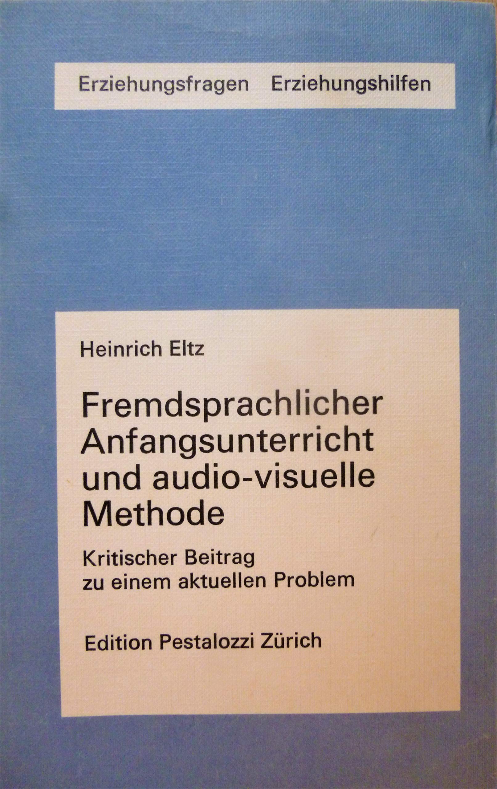 FREMDSPRACHLICHER ANFANGSUNTERRICHT UND AUDIO-VISUELLE METHODE (Erziehungsfragen-Erziehungshilfen Band 3) Books