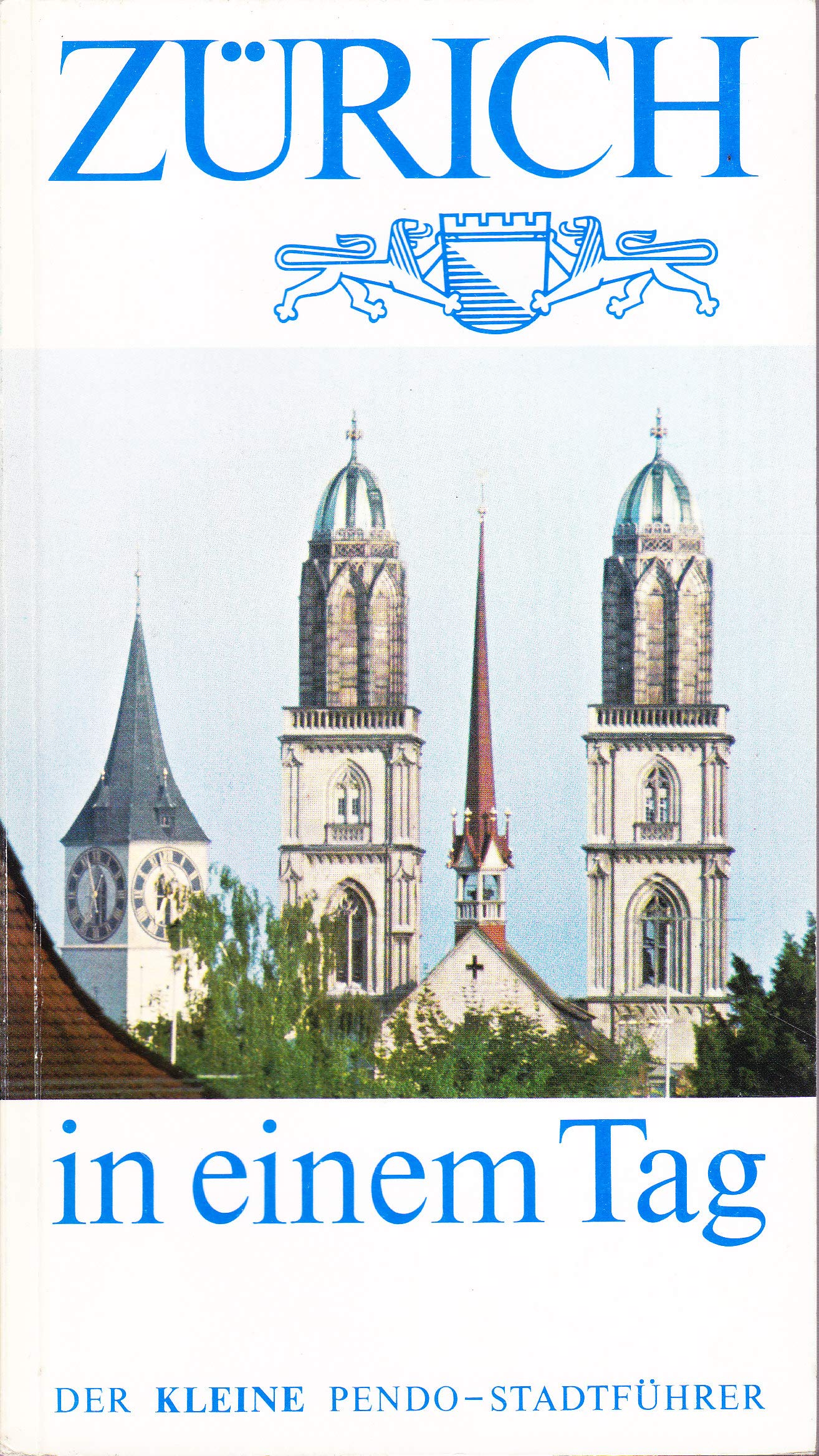 Zürich in einem Tag. Der kleine pendo-Stadtführer Travel