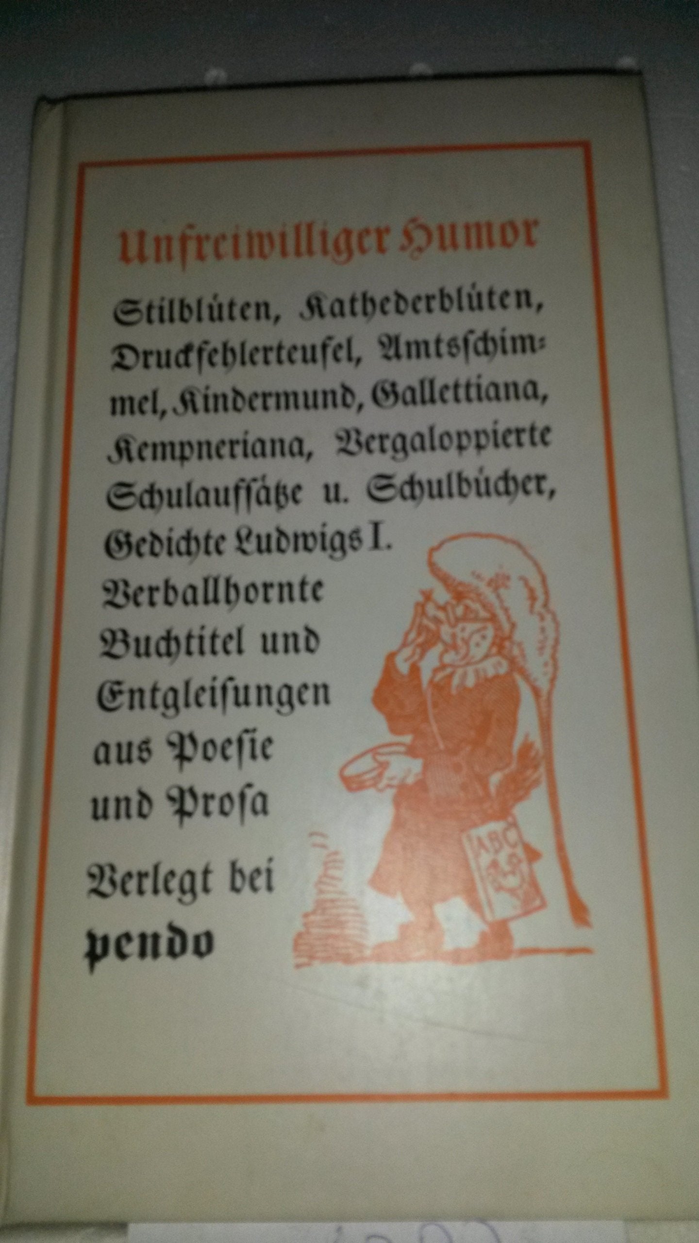Unfreiwillger Humor. Stilblüten, Kathederblüten, Druckfehlerteufel ... Books