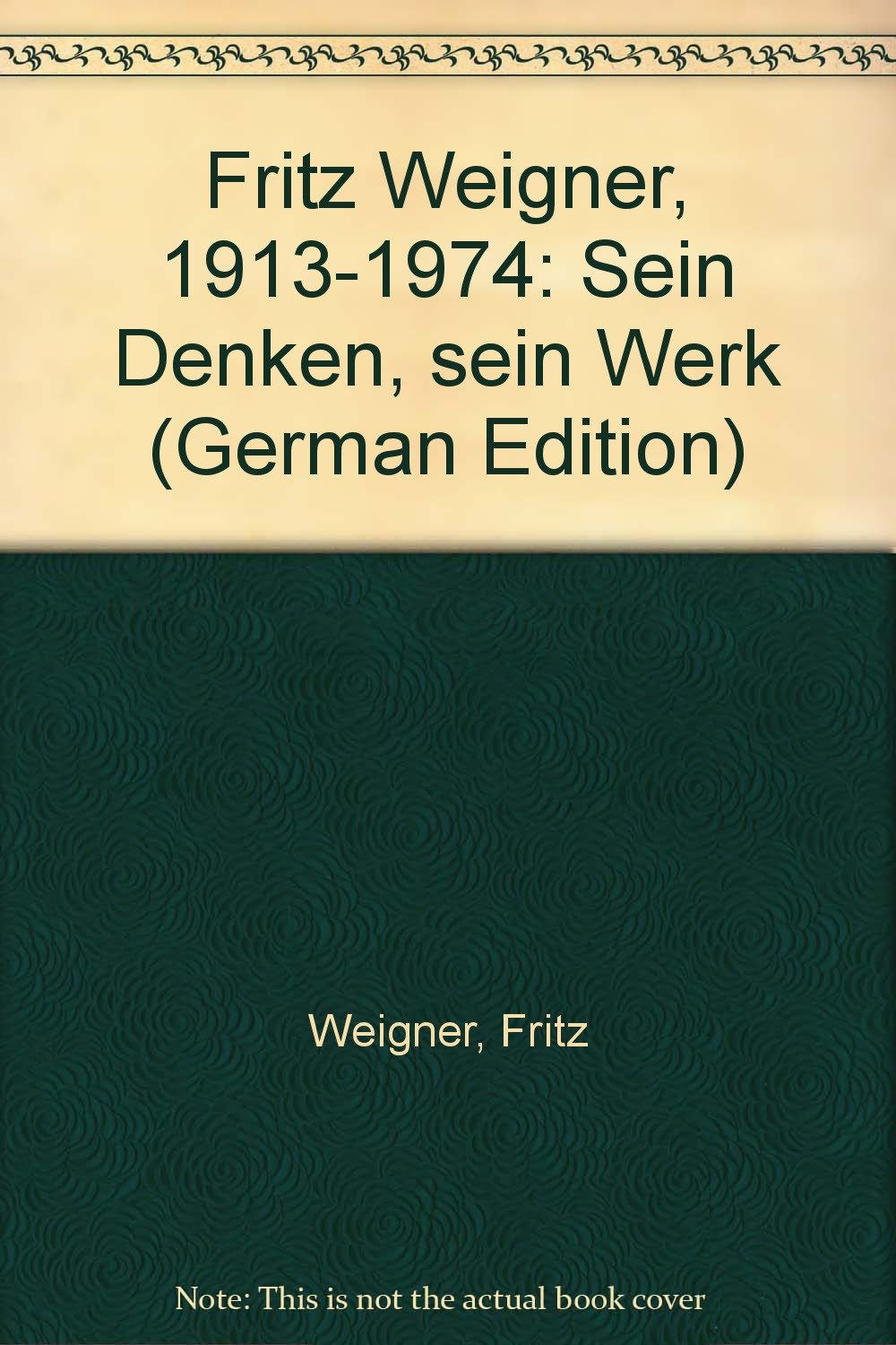 Fritz Weigner 1913-1974: Eine Monographie Books