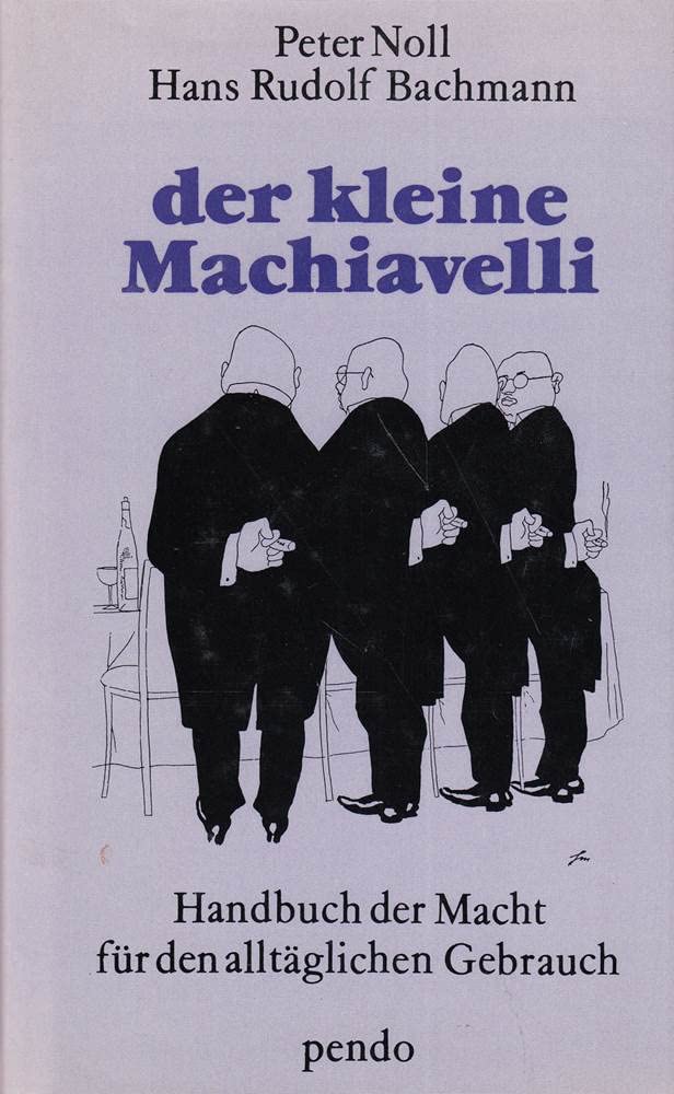 Der kleine Machiavelli. Handbuch der Macht für den alltäglichen Gebrauch Philosophy
