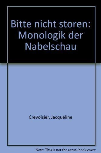 Bitte nicht stören!: Monologik der Nabelschau Books