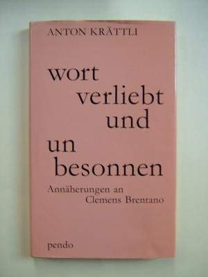 Wortverliebt und unbesonnen: Annäherungen an Clemens Brentano (Pendo City Guide) Books