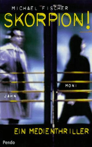Skorpion!: Ein Medienthriller Crime & Thrillers