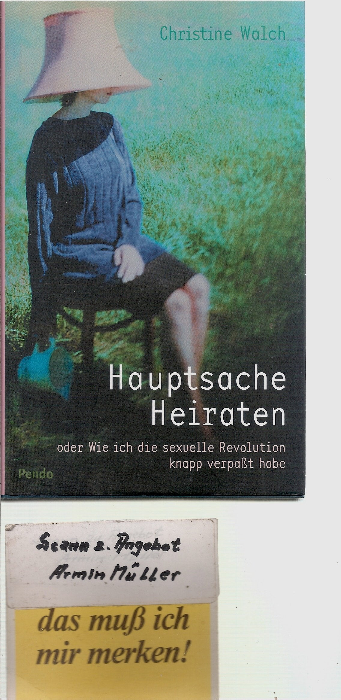 Hauptsache Heiraten: oder wie ich knapp die sexuelle Revolution verpasste Books