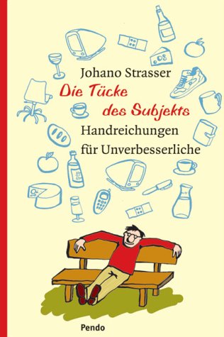 Die Tücke des Subjekts. Handreichungen für Unverbesserliche Fiction