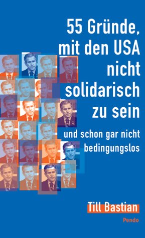 55 Gründe, mit den USA nicht solidarisch zu sein: - und schon gar nicht bedingungslos,, Politics & History