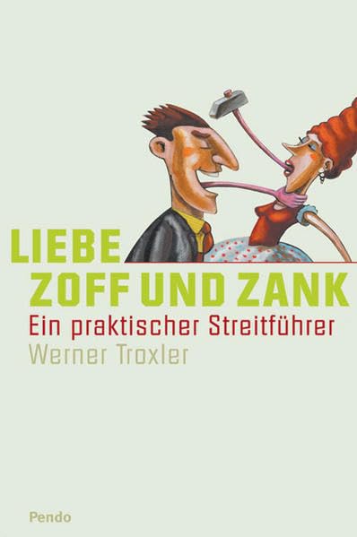 Liebe, Zoff und Zank. Ein praktischer Streitführer Psychology
