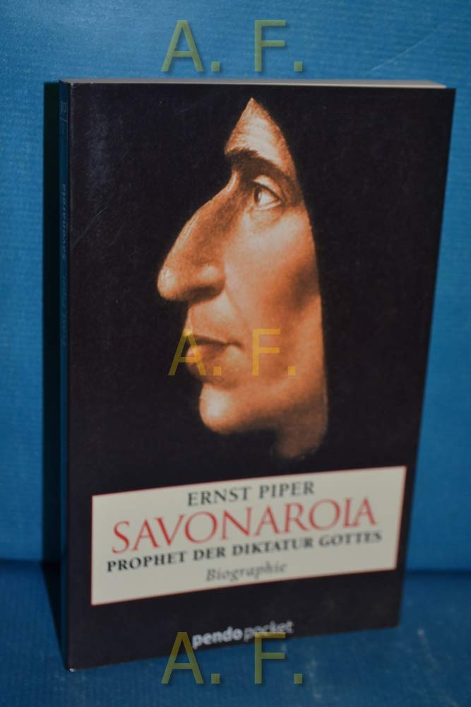 Savonarola. Prophet der Diktatur Gottes. Biographie Memories