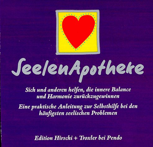 SeelenApotheke. Sich und anderen helfen, die innere Balance und Harmonie zurückzugewinnen Books