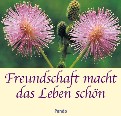 Freundschaft macht das Leben schön. Die schönsten Dichterworte Lifestyle
