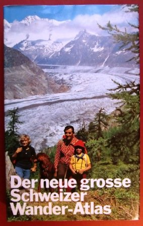 Der neue grosse Schweizer Wander-Atlas. Sommer-, Winter- und Städtewanderungen. - Hans-Peter Bützer book