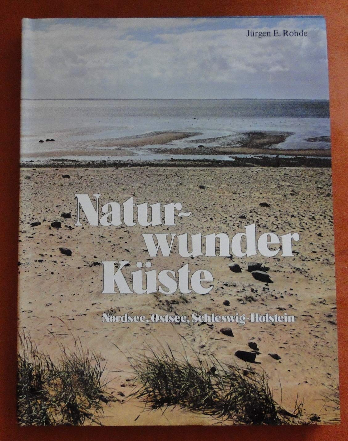 Naturwunder Küste Nordsee, Ostsee, Schleswig-Holstein (Livre en allemand) book