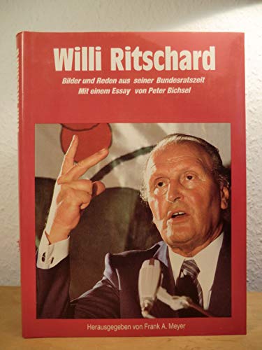 Willi Ritschard Bilder und Reden aus seiner Bundesratszeit. Mit einem Essay von Peter Bichsel Books