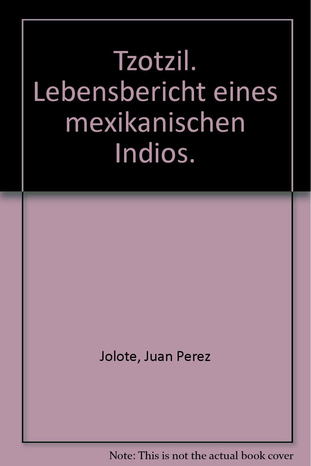 Tzotzil: Lebensbericht eines mexikanischen Indios Books
