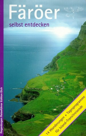 Färöer selbst entdecken. 14 Wanderungen und Tagesprogramme für Island-Transitreisende Books