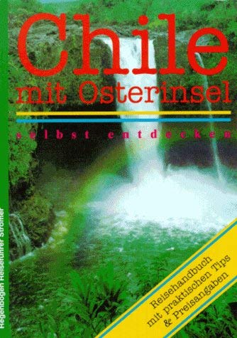 Chile mit Osterinsel selbst entdecken Travel Books