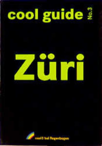 Cool Guide, Nr.3, Züri / Zürich: Mit cool guide Zürich-West (Cool Guides) Travel