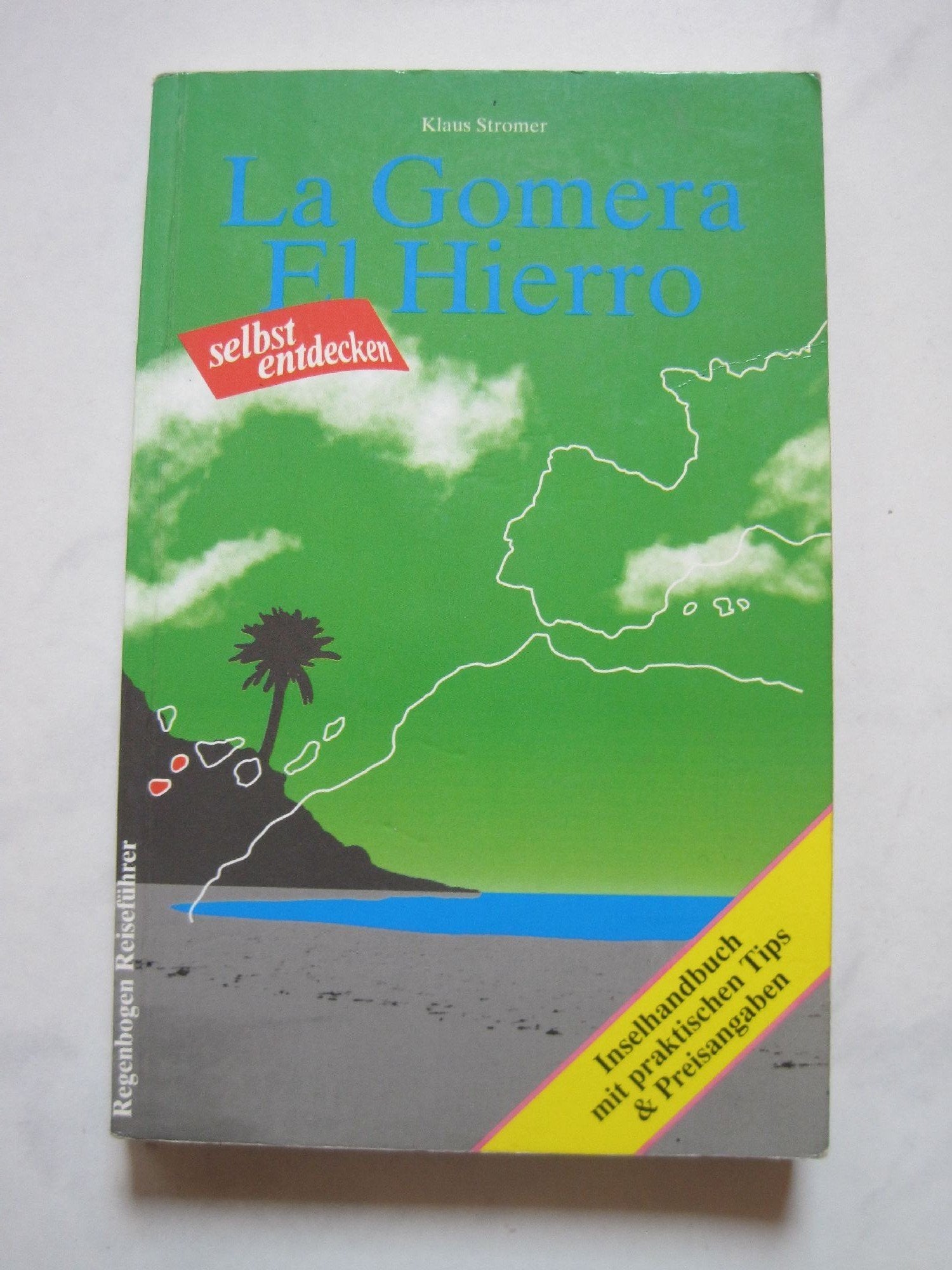 La Gomera / El Hierro selbst entdecken. Inselhandbuch mit praktischen Tips und Preisangaben Books