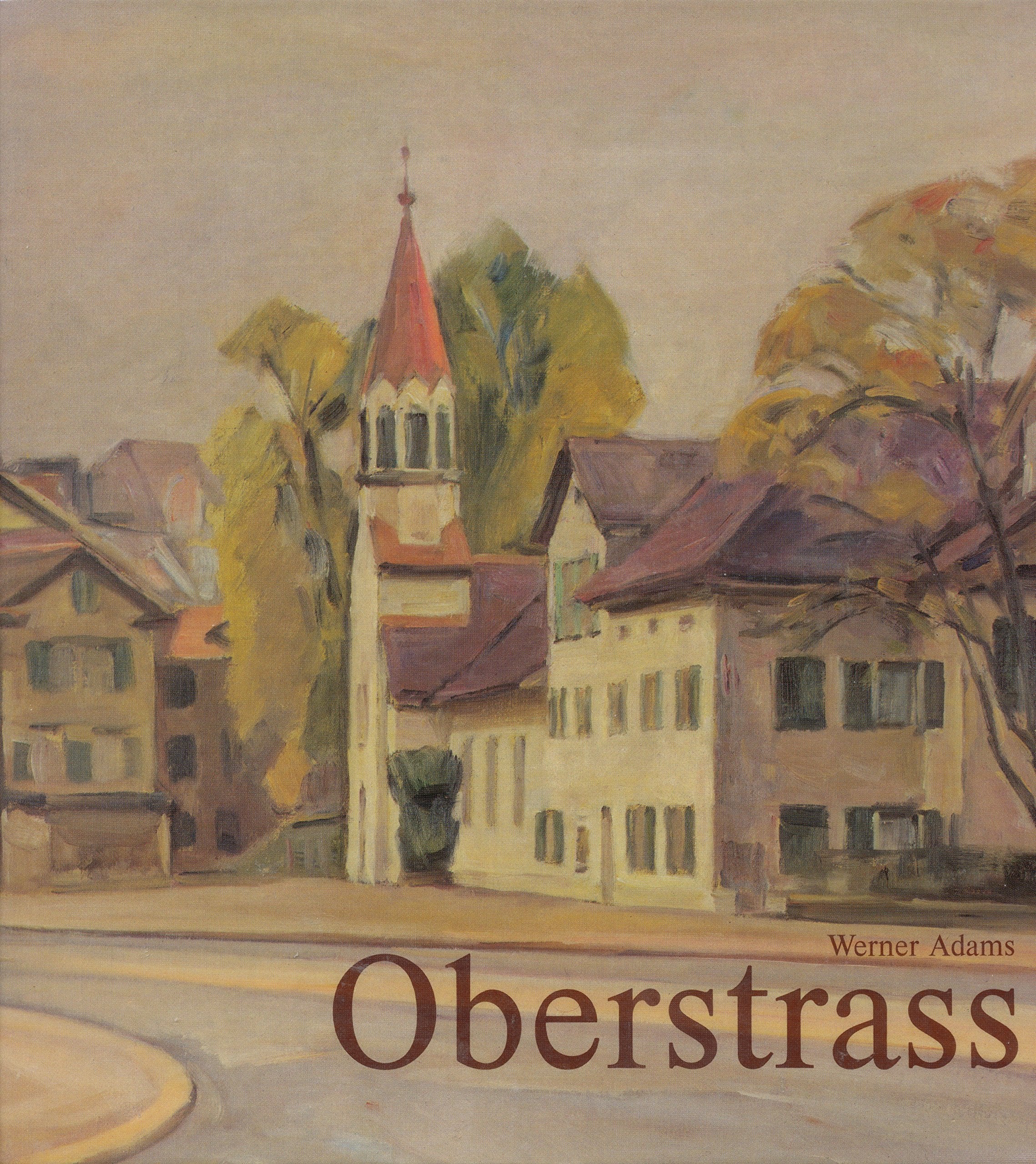 Oberstrass. Seine Entwicklung von der oberen Strasse zum Stadtquartier von Zürich. Geology & Geography