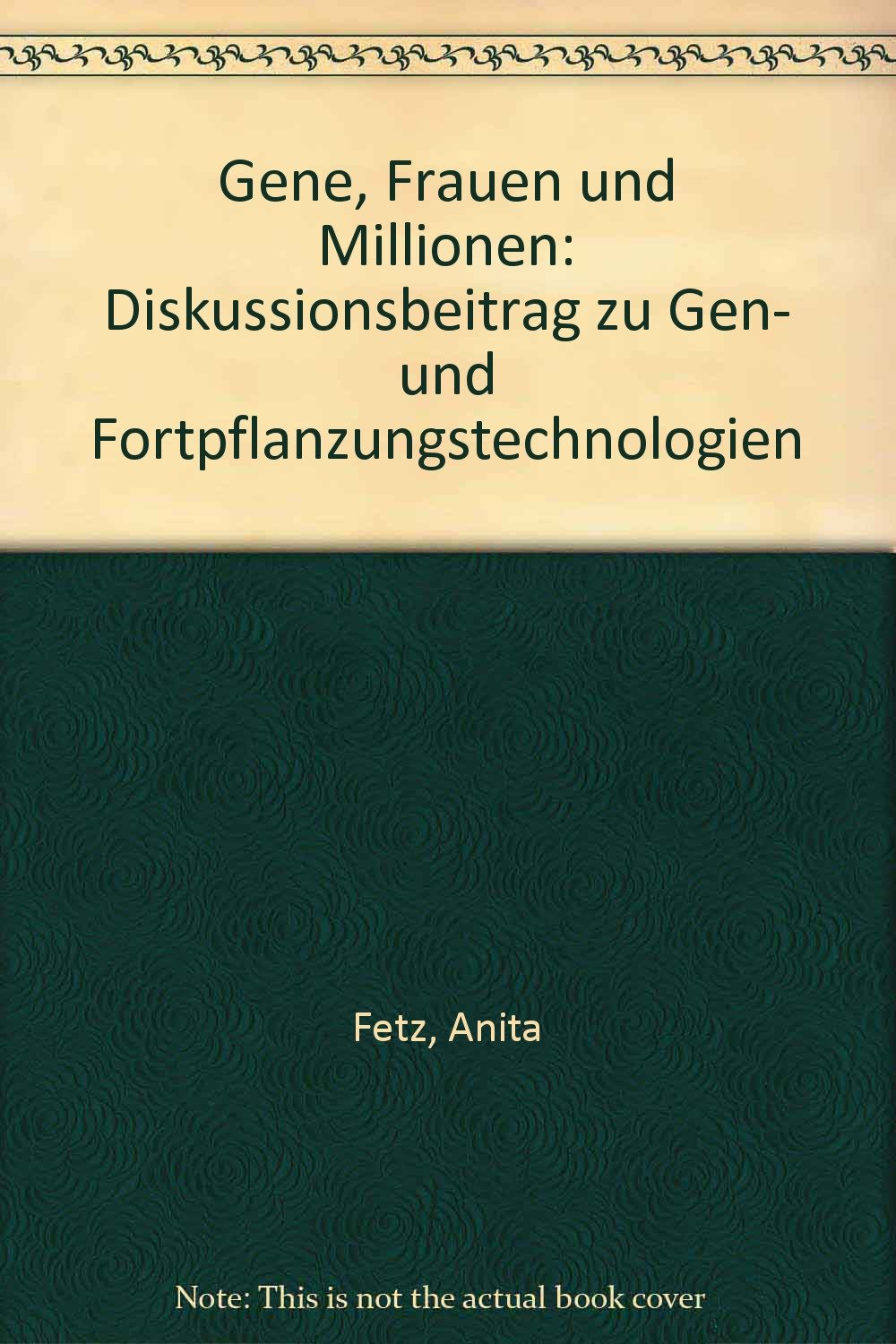 Gene, Frauen und Millionen: Diskussionsbeitrag zu Gen- und Reproduktionstechnologien Books