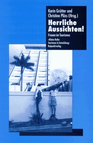 Herrliche Aussichten: Frauen im Tourismus (Kleine Reihe Tourismus + Entwicklung) Law