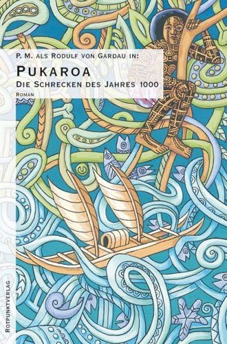Die Schrecken des Jahres 1000, 3 Bde., Bd.3, Pukaroa (Die Schrecken des Jahres 1000. Utopischer Ritterroman) Contemporary literature