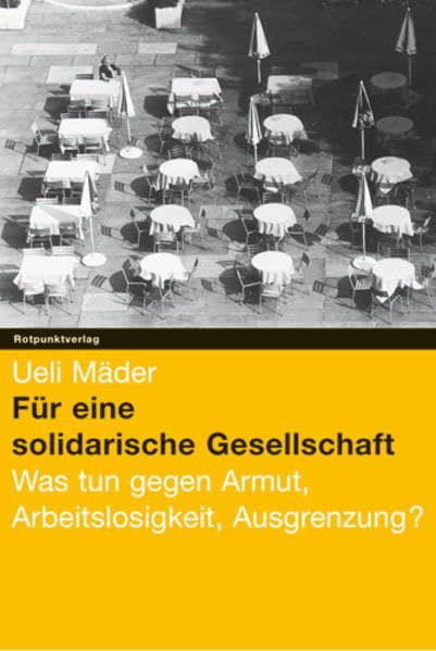 Für eine solidarische Gesellschaft: Was tun gegen Armut, Arbeitslosigkeit, Ausgrenzung? Law
