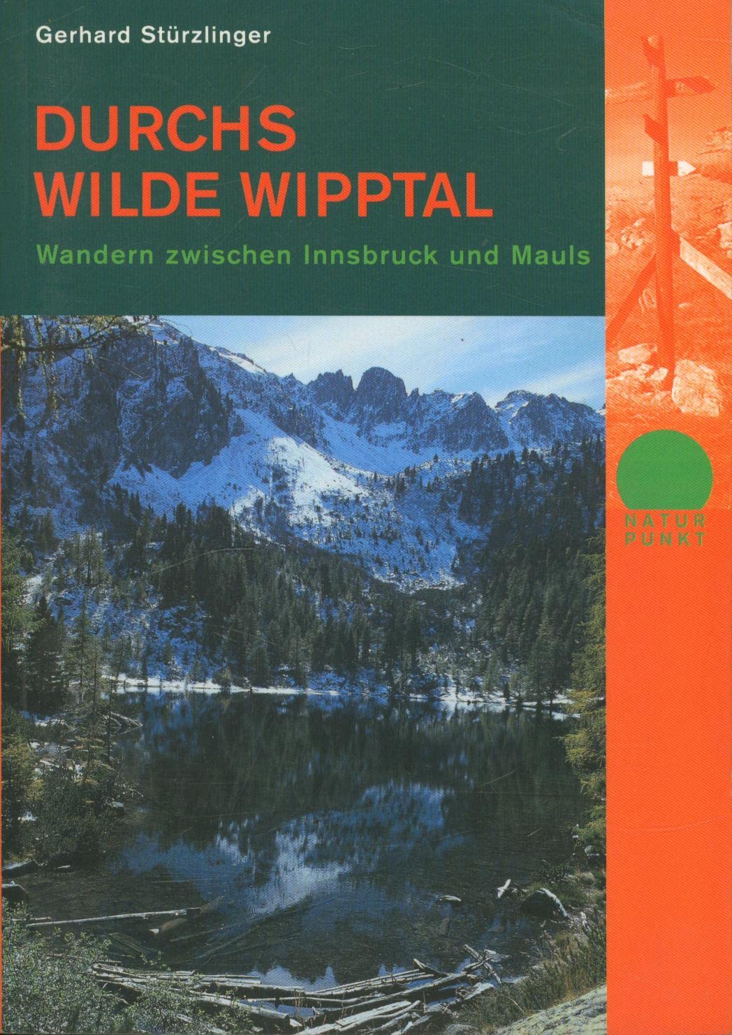 Durchs wilde Wipptal: Wandern zwischen Innsbruck und Mauls (Naturpunkt) Leisure, Home & Garden