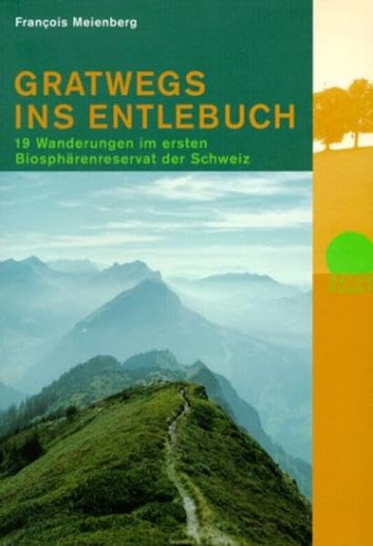 Gratwegs ins Entlebuch: 19 Wanderungen im ersten Biosphärenreservat der Schweiz Leisure, Home & Garden