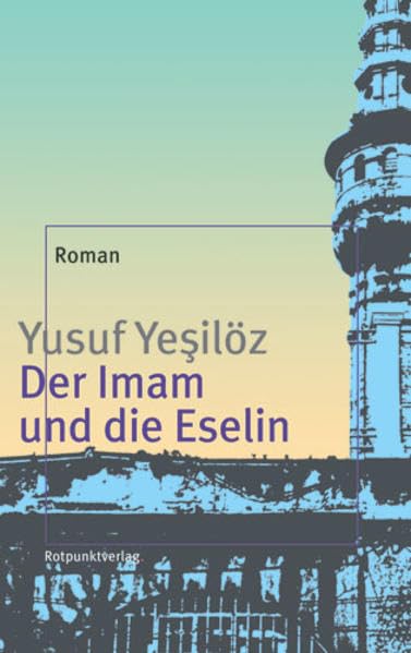 Der Imam und die Eselin: Roman Essays & Short Stories