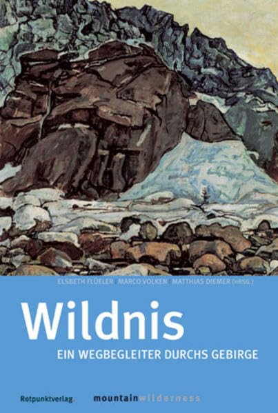 Wildnis: Ein Wegbegleiter durchs Gebirge Geology & Geography