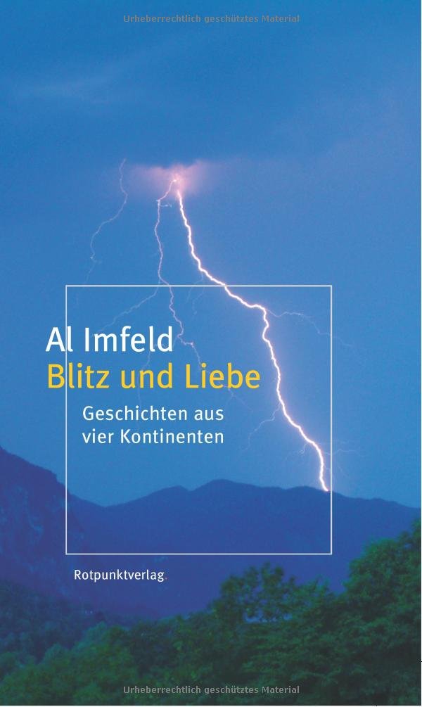 Blitz und Liebe: Geschichten aus vier Kontinenten Essays & Short Stories