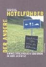 Der andere Hotelführer: Umweltfreundlich Logieren in der Schweiz Leisure, Home & Garden