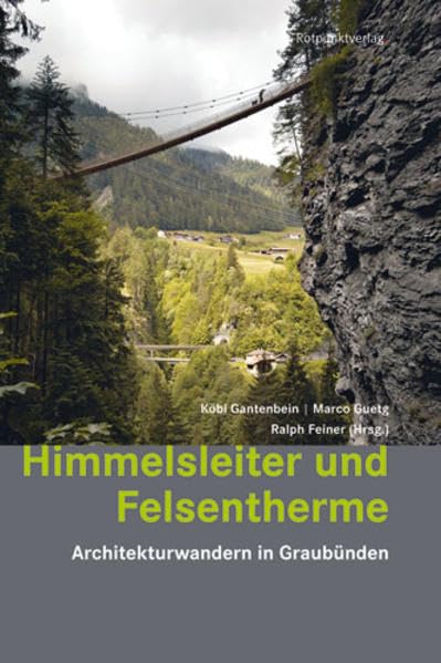 Himmelsleiter und Felsentherme: Architekturwandern in Graubünden Leisure, Home & Garden