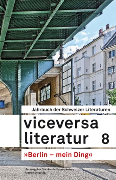 Viceversa 8: Jahrbuch der Schweizer Literaturen »Berlin mein Ding« Contemporary literature