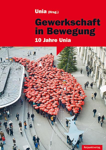 Gewerkschaft in Bewegung: 10 Jahre Unia Books