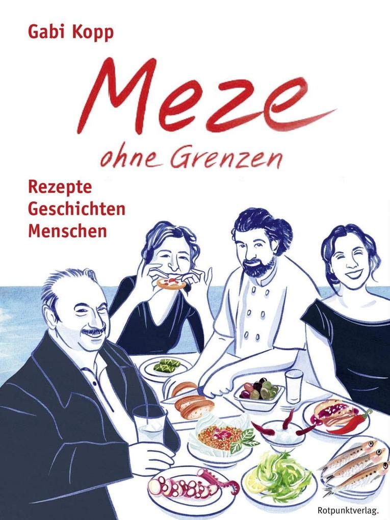 Meze ohne Grenzen: Rezepte, Geschichten, Menschen Leisure, Home & Garden