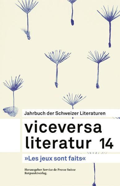 Viceversa 14: Jahrbuch der Schweizer Literaturen »Les Jeux sont faits« Contemporary literature