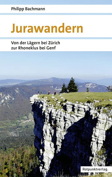 Jurawandern: Von der Lägern bei Zürich bis zur Rhoneklus bei Genf (Naturpunkt) Leisure, Home & Garden