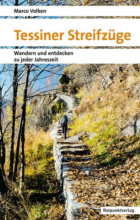 Tessiner Streifzüge: Wandern und entdecken zu jeder Jahreszeit (Naturpunkt) Leisure, Home & Garden