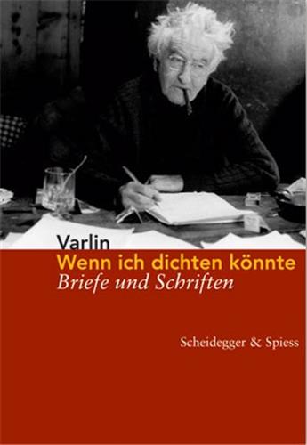 Wenn ich dichten könnte : Briefe und Schriften Essays & Short Stories