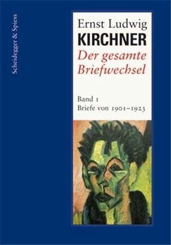 Ernst Ludwig Kirchner. Der gesamte Briefwechsel: Vorwort: Eberhard W. Kornfeld Essays & Short Stories