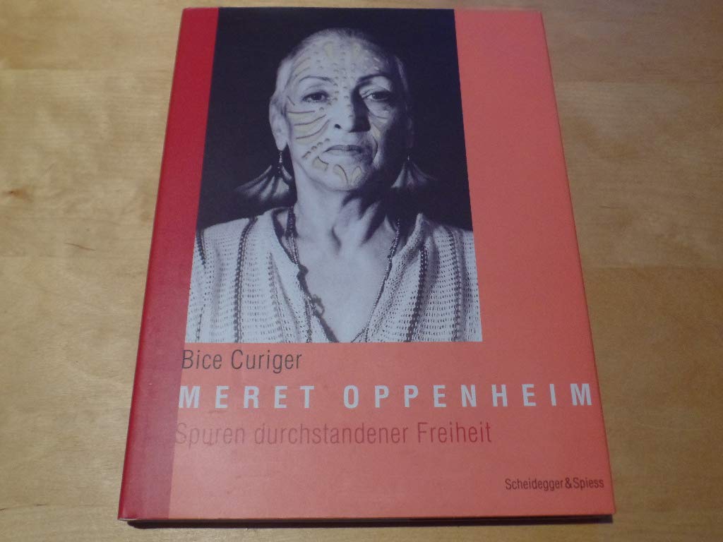 Meret Oppenheim : Spuren durchstandener Freiheit Film, Art & Culture