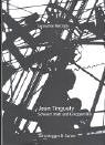 Jean Tinguely. Schwarz matt und Ginggernillis: Fotografien und Notizen: Fotografien und Notizen. Mit Texten v. Guido Magnaguagno, Andres Pardey, Tobia ... u. a. Hrsg. v. Museum Jean Tinguely Basel. Contemporary literature Books