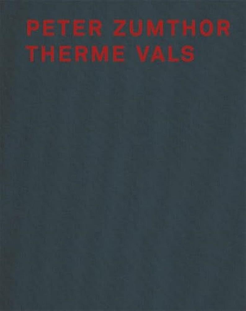 Peter Zumthor Therme Vals (allemand) Architecture