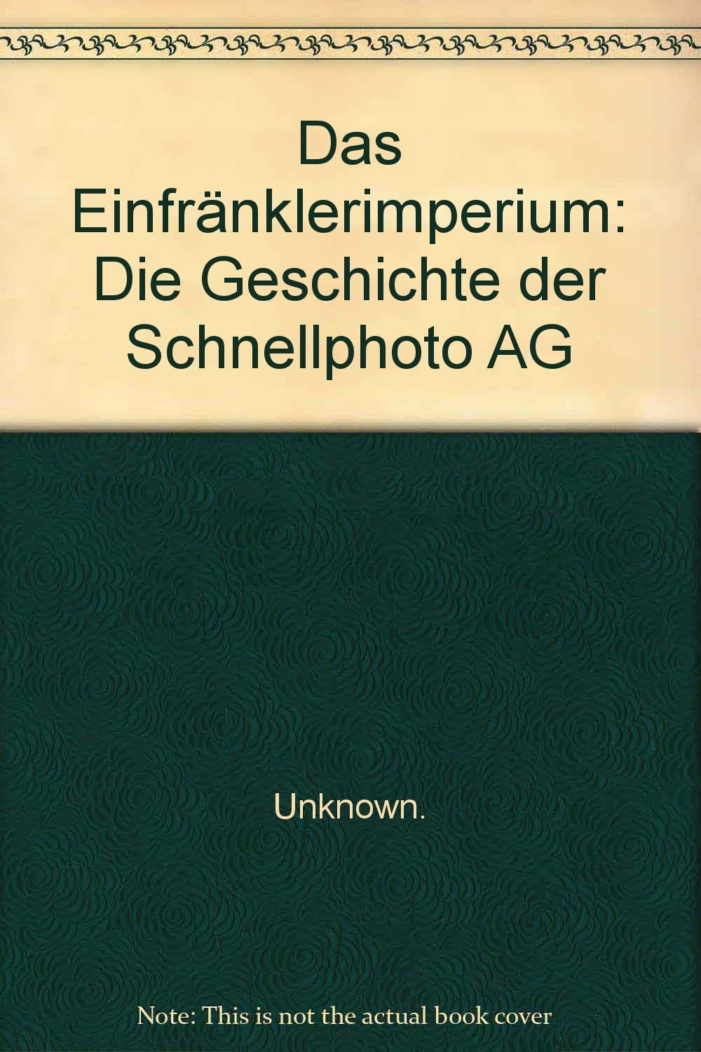 Das Einfränklerimperium: Die Geschichte der Schnellphoto AG Photography